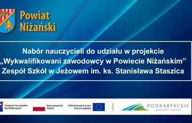 NABÓR NAUCZYCIELI NA KURSY W RAMACH PROJEKTU   „WYKWALIFIKOWANI ZAWODOWCY W POWIECIE NIŻAŃSKIM” ZESPÓŁ SZKÓŁ W JEŻOWEM IM. KS. STANISŁAWA STASZICA